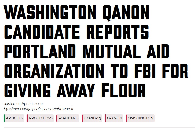 Washington QAnon Candidate Reports Portland Mutual Aid Organization to FBI for
Giving Away Flour