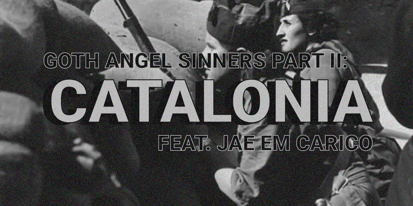 Goth Angel Sinners Pt. II: Catalonia Notes